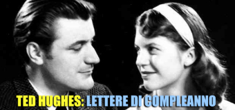Ted Hughes: Lettere di compleanno
